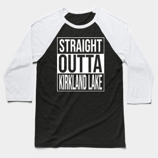 Straight outta kirkland lake Baseball T-Shirt